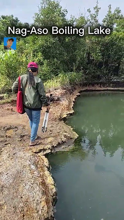 Extremely Hot Water /Nag-Aso Boiling Lake Manito Albay