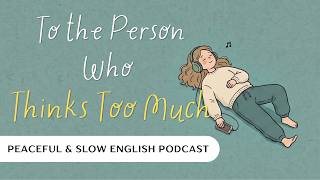 Overthinking: Why Your Mind Won't Stop | Slow English Podcast #learnenglishpodcast #mindfulness