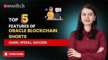 Top 5 features of Oracle Blockchain Shorts | ZaranTech