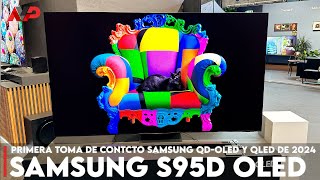 Primeras impresiones Samsung S95D QD-OLED: 3000 nits y nuevo antirreflejos para conquistar 2024