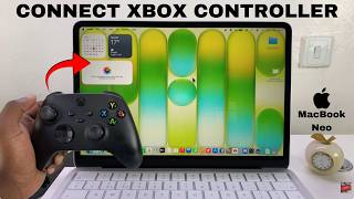 How To Connect Xbox Controller To MacBook Neo
