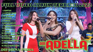 DIFARINA INDRA - RUNTAH || OM ADELLA || FULL VIDEO TERBARU 2022