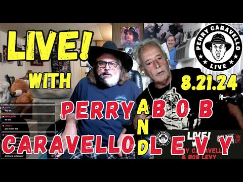 Live with Perry and Bob Levy!! 8.21.24 Perry Caravello Live (PCL)