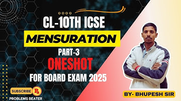MENSURATION || ONESHOT || PART-3 || CL-10TH || ICSE @ProblemsBeater