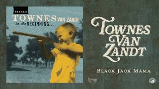 Townes Van Zandt - Black Jack Mama (Official Audio)