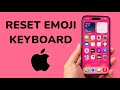 How To Reset Emoji Keyboard On iPhone