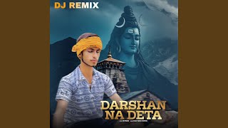 Darshan Na Deta (DJ Remix)