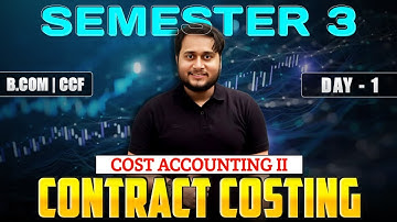 CONTRACT COSTING DEMO CLASS DAY 1 | COST ACCOUNTING II | BCOM SEM-3 CCF | CU