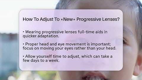 How To Adjust To *New* Progressive Lenses? - Optometry Knowledge Base