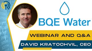 BQE Water (BQE) CEO David Kratochvil Pitch, Deep Dive, Q&A