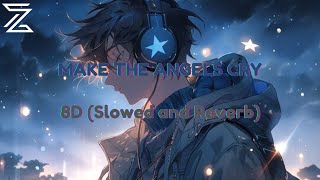 MAKE THE ANGELS CRY 8D (Slowed and Reverb) #slowedandreverb #chillvibes #8dmusicplaylist #songs