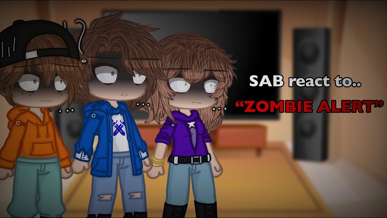 SAB react to… “ZOMBIE ALERT..” !NERF ZOMBIE AU! (Bad English) !NO SHIP ...