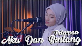 AKU DAN BINTANG - PETERPAN | COVER BY NINDYA LAKSITA