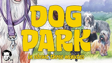 Dog Park in about 3 minutes