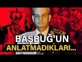 KONTRGERİLLA VE DARBELER; BAŞBUĞ'UN ANLATMADIKLARI