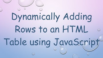 Dynamically Adding Rows to an HTML Table using JavaScript