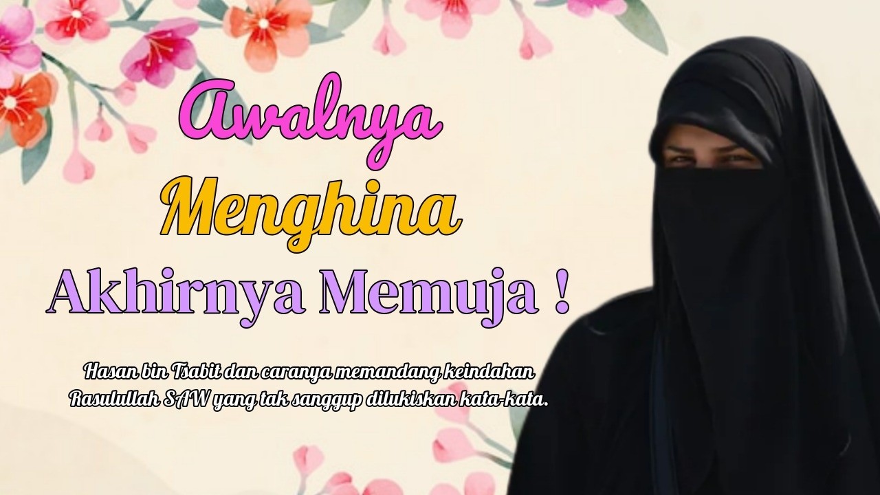 Mata yang Tak Sanggup Memandang Keindahan Baginda: Rahasia Syair Hasan bin Tsabit #ustadzahhalimah