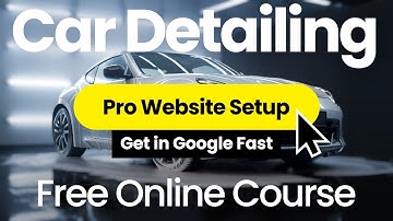 How to Build a Car Detailing Website that Shows Up In Google & Gets You Clients... With Zero Effort