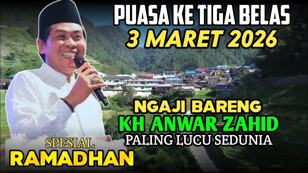 KH ANWAR ZAHID TERBARU 2026 - PUASA HARI KE TIGA BELAS 