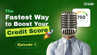 Podcast Episode 1: The Fastest Way to Boost Your Credit Score