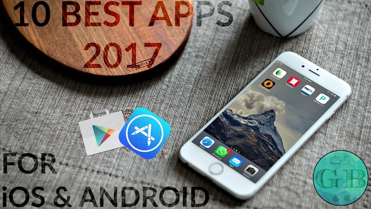 Top 10 Best iOS & Android Apps You Must Have In 2017 ft. Passion Labz ...