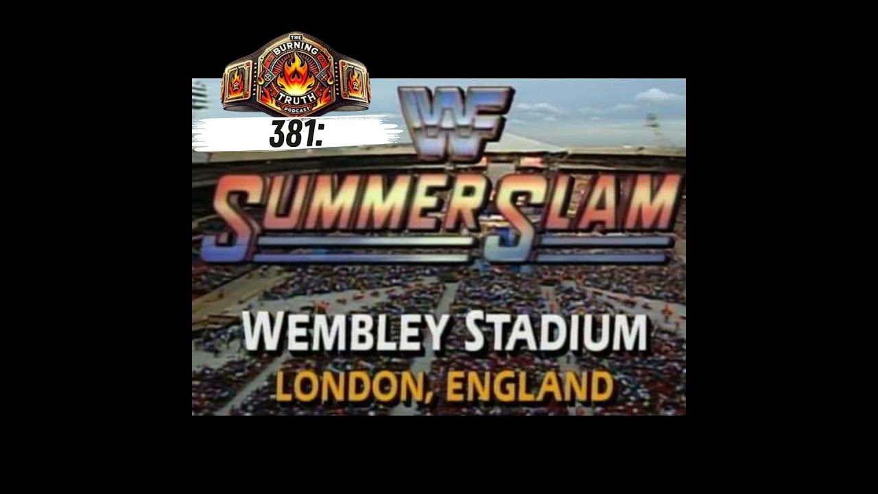 381: WWE SummerSlam 1992 Watch Along - Wembley Stadium Nostalgia & Title Drama 🇬🇧🔥