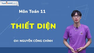 THIẾT DIỆN - TOÁN 11 - THẦY NGUYỄN CÔNG CHÍNH