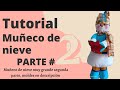 aprende como hacer un muñeco de nieve muy grande #2, moldes