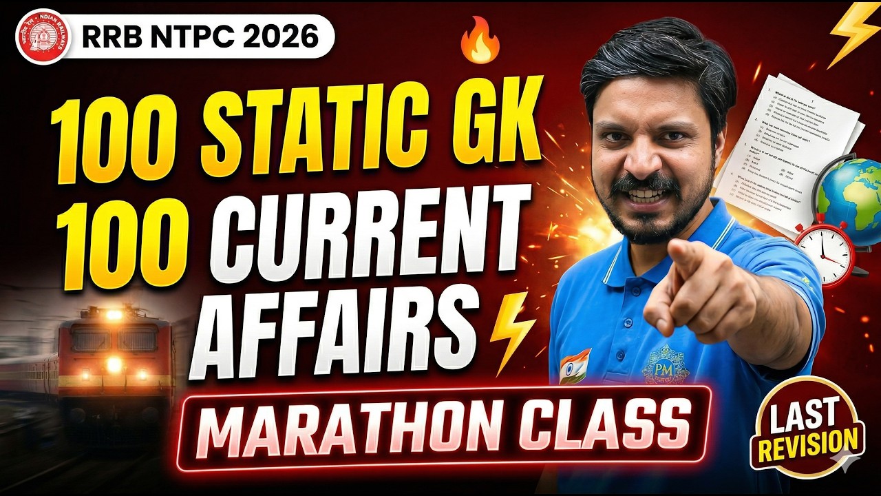 RRB NTPC 2026 200 Static GK + 200 Current Affairs | Marathon Class ...