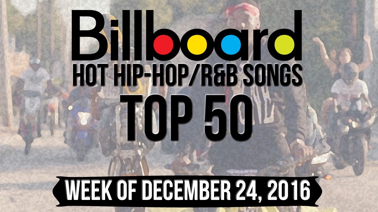 top 50 billboard hip hop r amp b songs week of december 24 billboard hip hop and r b charts