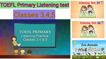 TOEFL Primary Listening test|Classes 3,4,5|Date:31-08-2023