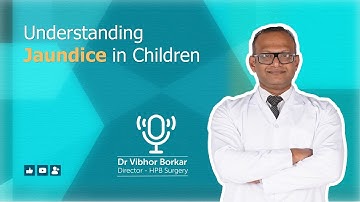 Jaundice in Children: Causes, Symptoms, and Treatment | Gleneagles Hospital, Mumbai