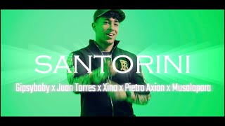 Gipsybaby X Pietroaxion X Juan Torres X Xino X Musalapara - Santorini Videoclip Oficial