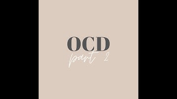 OCD part 2 ( obsessive compulsive behaviour)