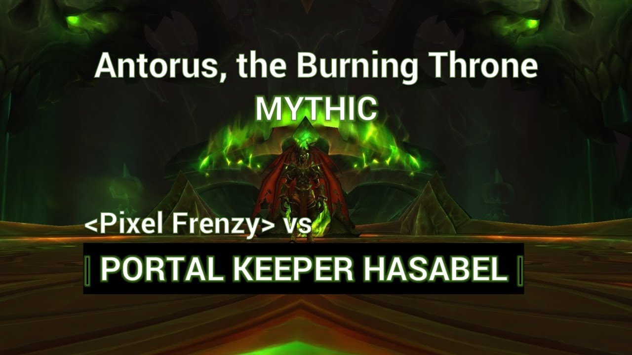 Portal Keeper Hasabel - Mythic Antorus (4) - Pixel Frenzy Vengeance Demon Hunter Tank PoV