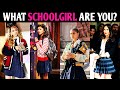 WHAT SCHOOLGIRL ARE YOU? Personality Test Quiz - 1 Million Tests