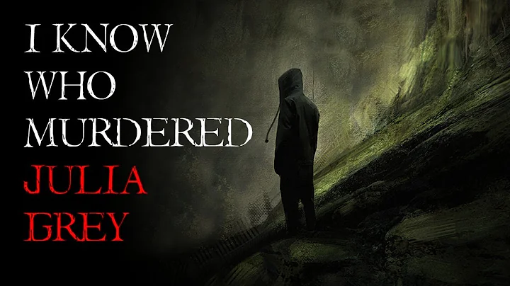 "I Know Who Murdered Julia Grey. Her Ghost Told Me...