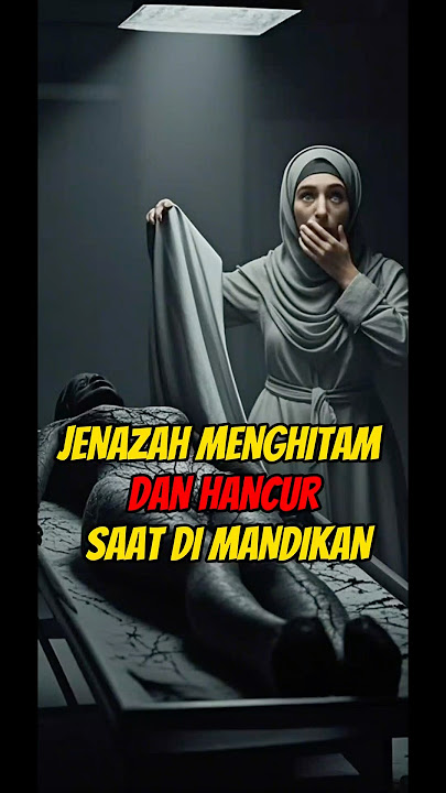 jenazah yang menghitam saat di mandikan #kisahinspiratif #kisahislami #kisahnyata