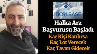 Borlease Otomotiv Halka Arz Kaç Kişi Katılırsa Kaç Lot Düşer Talep Toplama Başvurusu