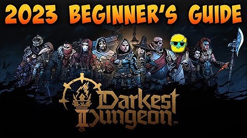 Darkest Dungeon II | 2023 Guide for Complete Beginners | Episode 1