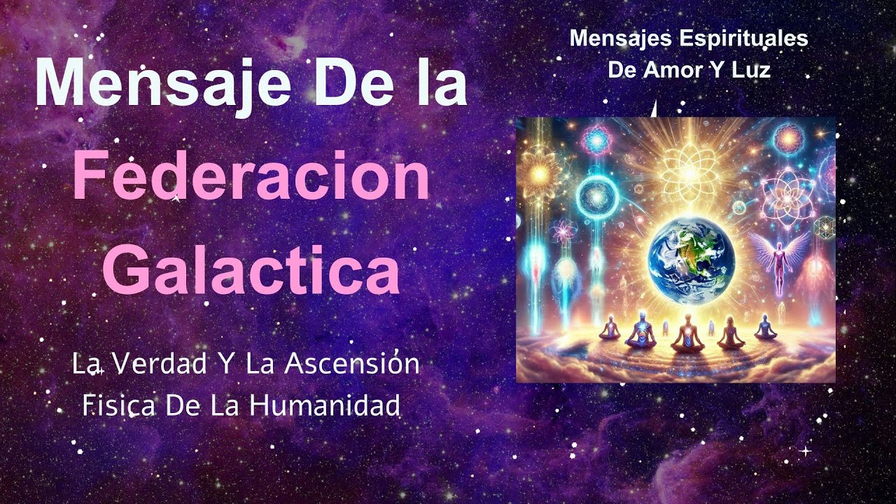 La Federacion Galactica - La Verdad Y La Ascensión De La Humanidad ...