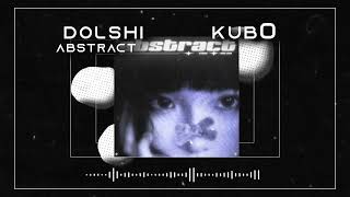 Dolshi U0026 Kub0  Abstract