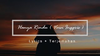 Hanya Rindu Versi Inggris Cover By Alexander Stewart s+Terjemahan Indonesia 