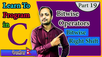 19. Operators in C || Bitwise Right Shift || Complete C Programming Course in Nepali By GD Sir