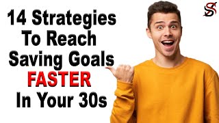 14 Strategies To Reach Saving Goals Faster In Your 30S