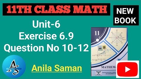 1st Year Math New Book  Ex 6.9 Q#(10,12),11TH math new book EX 6.9 q 10,12,ex 6.9 First Year Math