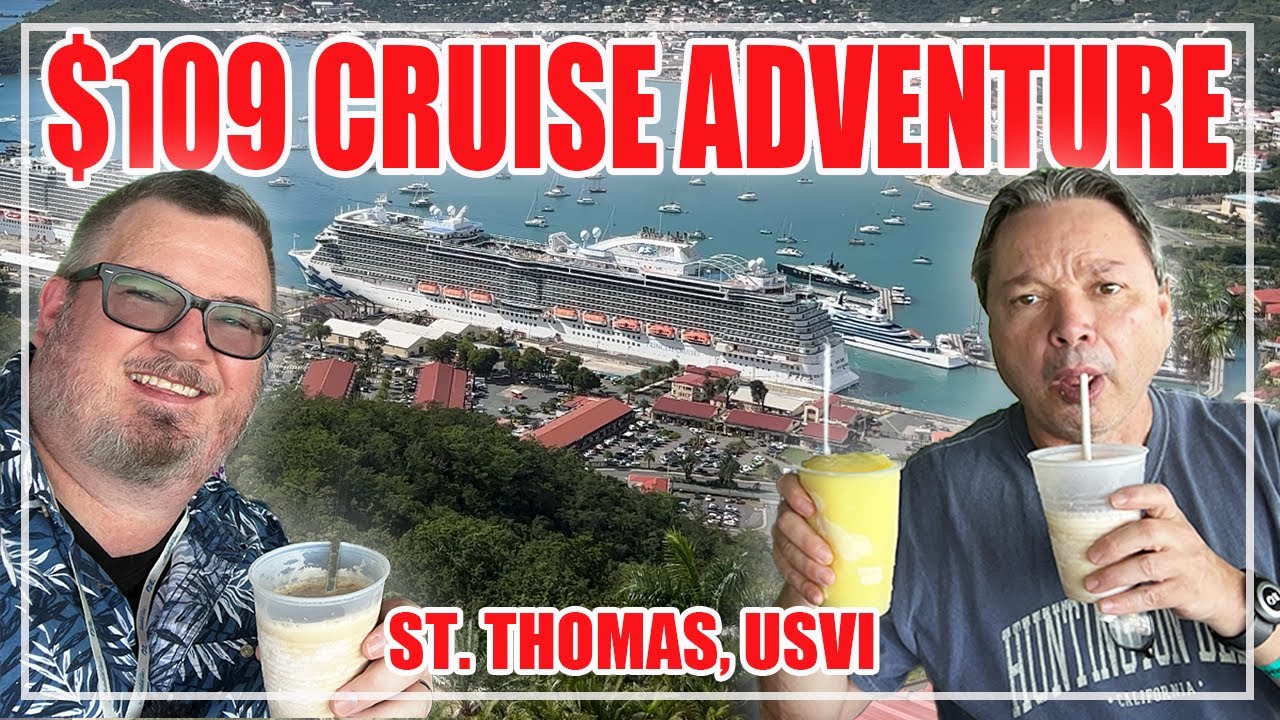 $109 Cruise Adventure in St. Thomas - Sky Princess Cruise Vlog