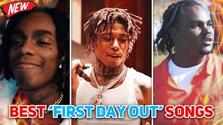 BEST 'FIRST DAY OUT' RAP SONGS! 🔥