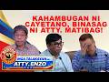 CAYETANO, BINASAG NI ATTY. MATIBAG!