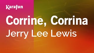 Corrine, Corrina - Jerry Lee Lewis | Karaoke Version | KaraFun chords